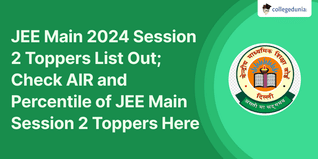 JEE Main 2024 Session 2 Toppers List Out, 56 Candidates with Perfect Score; Check AIR and Percentile of JEE Main Session 2 Toppers Here